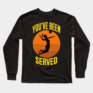 You've Been Served - Women's Volleyball Design Long Sleeve T-Shirt